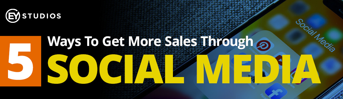 5 Ways to Get More Sales Through Social Media