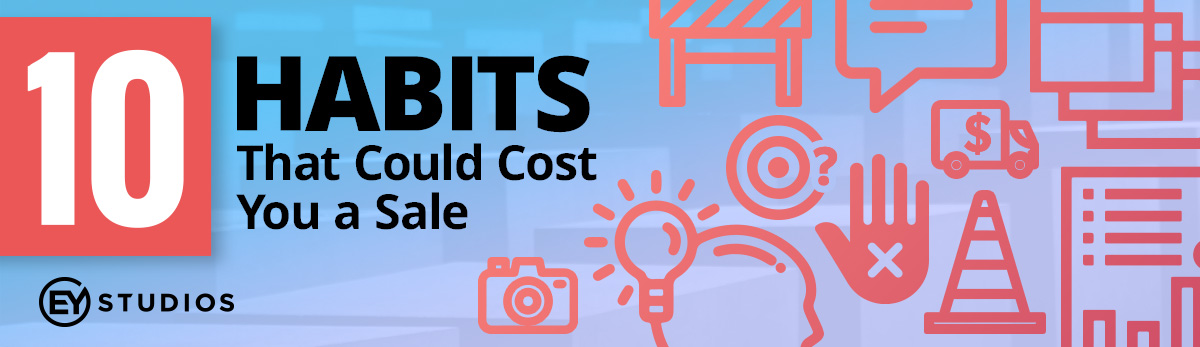 10 Habits That Could Cost You A Sale