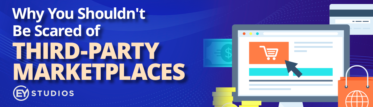 Why You Shouldn't Be Scared of Third-Party Marketplaces